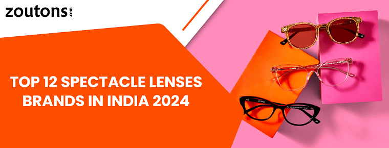 Top 12 Spectacle Lenses Brands In India 2024 top-12-spectacle-lenses-brands-in-india-2024