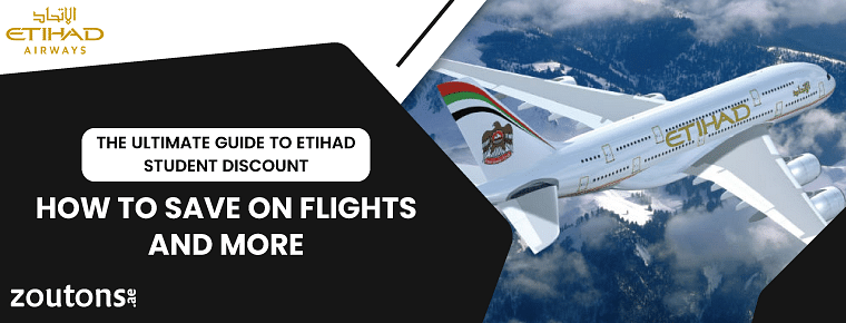 Etihad Student Discount 2024 : How to Save on Flights and More