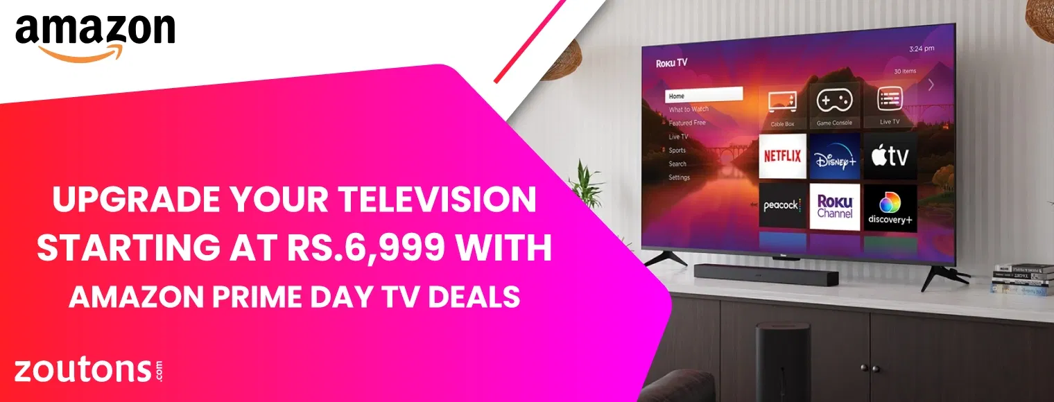 Amazon Prime Day TV Deals | Upgrade Your Television Starting At Rs.6,999