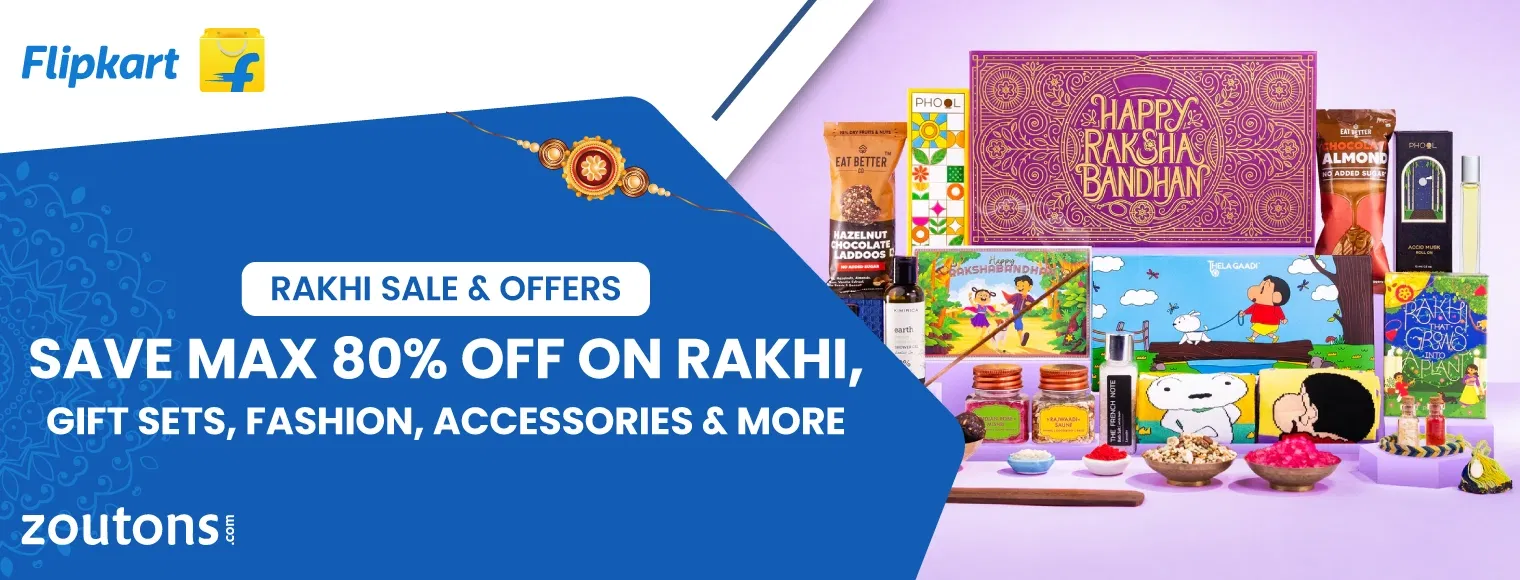 Flipkart Rakhi Sale & Offers | Save Max 80% Off On Rakhi, Gift Sets, Fashion, Accessories & More
