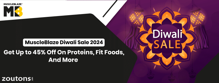 MuscleBlaze Diwali Sale 2024 |  Up to 45% Off On Proteins, Fit Foods, And More