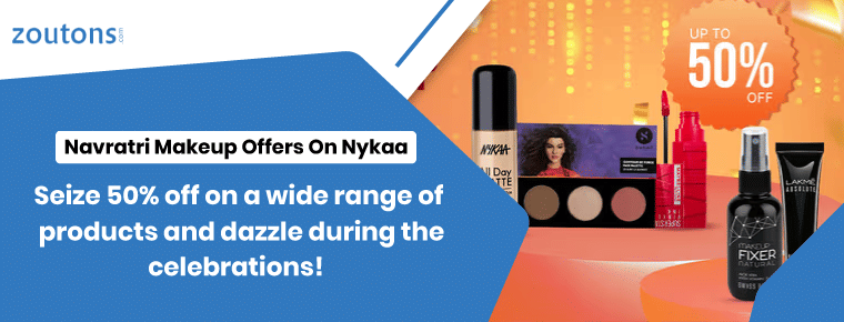 Seize 50% off on a wide range of products and dazzle during the celebrations with Navaratri Makeup Offers on Nykaa