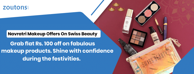 Grab flat rs. 100 off on fabulous makeup products. Shine with confidence during the festivities with Navaratri Makeup Offers on Swiss Beauty