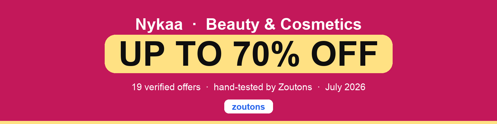 Nykaa Coupons & Offers — Up to <strong class='bold'><strong class='bold'><strong class='bold'><strong class='bold'><strong class='bold'>70%</strong></strong></strong></strong></strong> OFF | July 2026