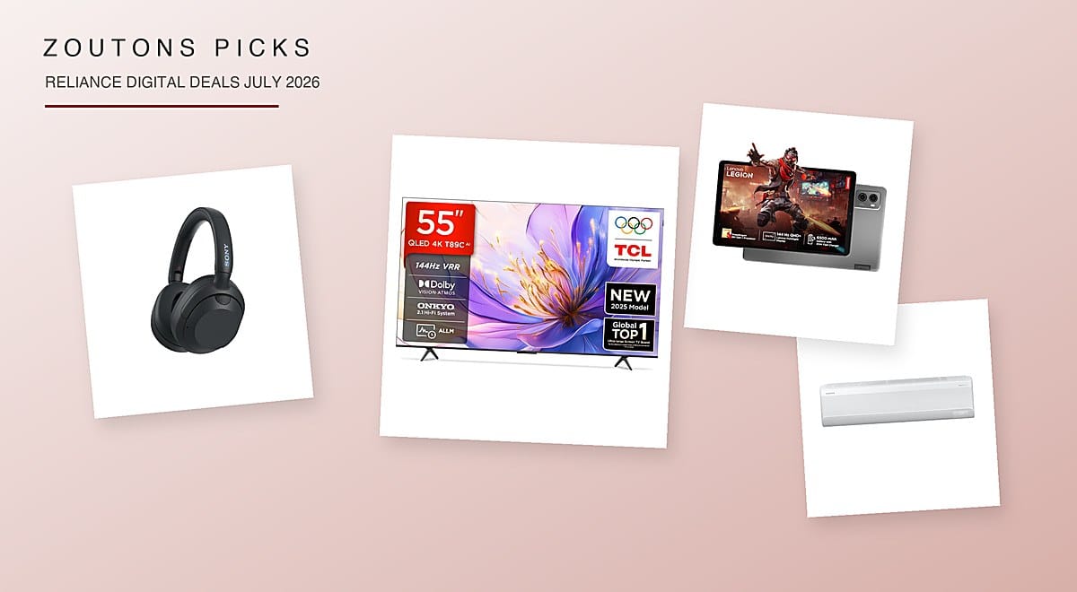 reliance-digital-deals-july-2026-zoutons-picks