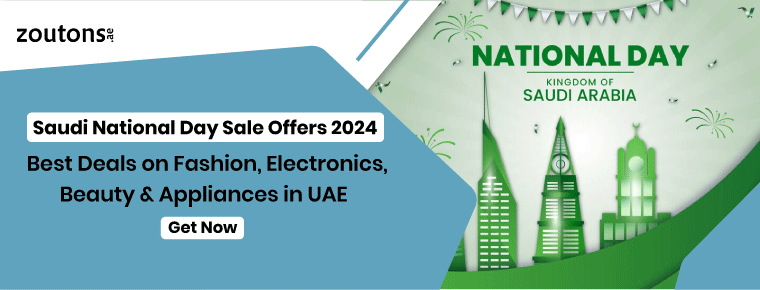 Saudi National Day Sale Offers 2024: Best Deals on Fashion, Electronics, Beauty & Appliances in UAE