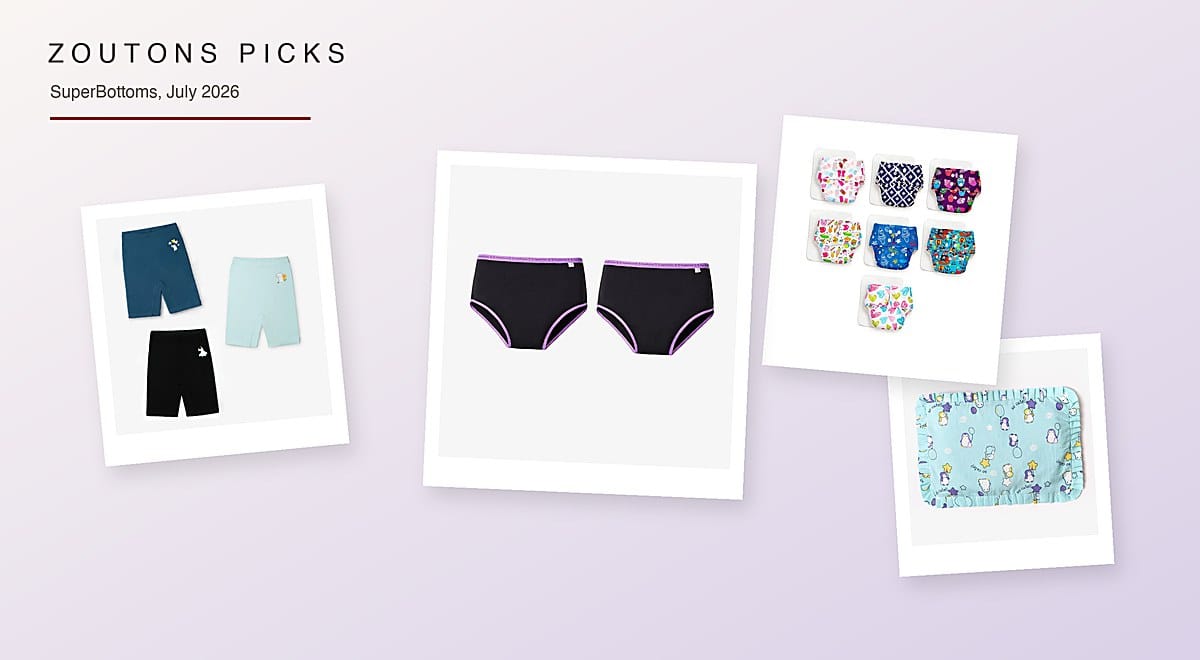 SuperBottoms July 2026 Zoutons Picks collage — Ultra 6X leakproof period underwear, girls' cycling shorts pack, BASIC cloth diaper seven-pack and mustard seed pillow