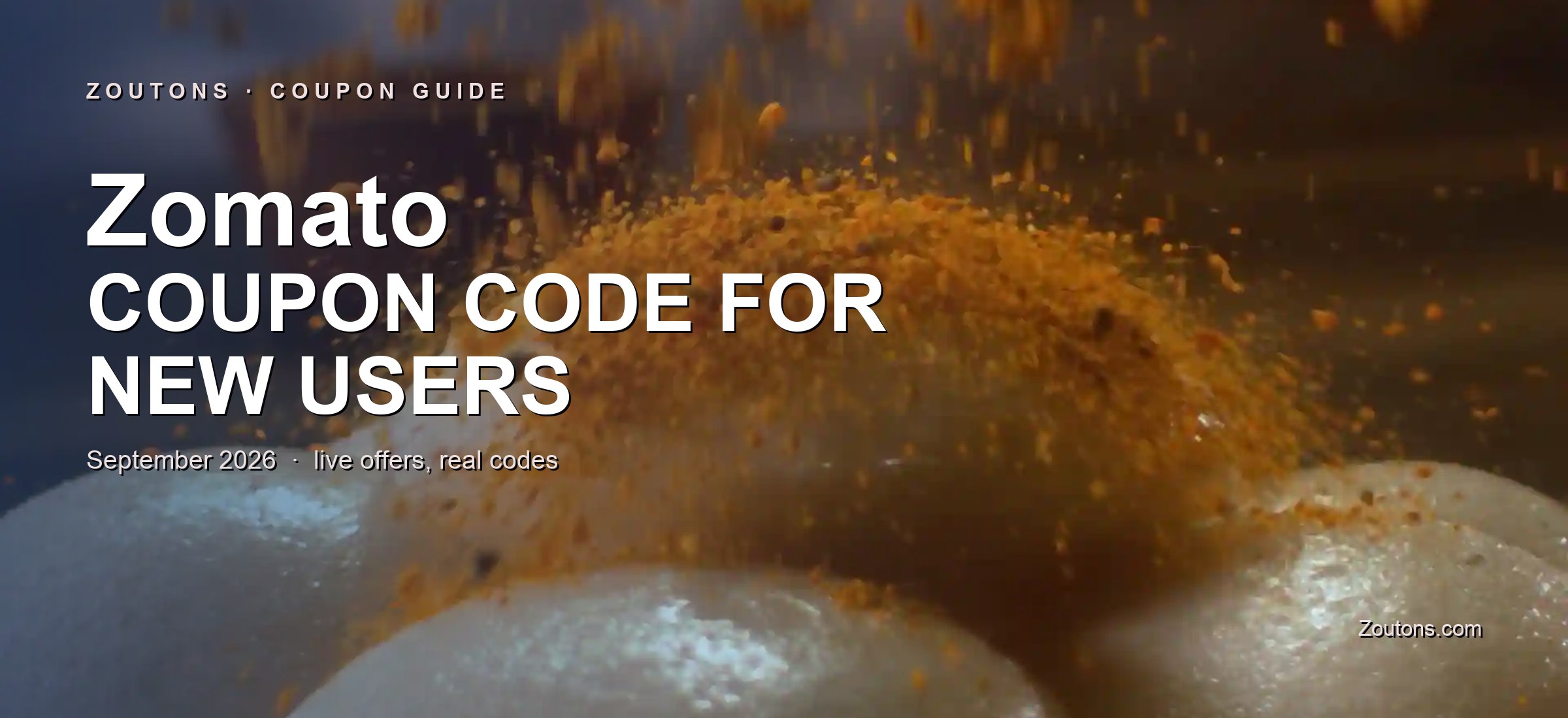 Zomato Coupon Code for New Users September 2026: Flat Rs. 200 Off on First Order