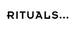 Rituals