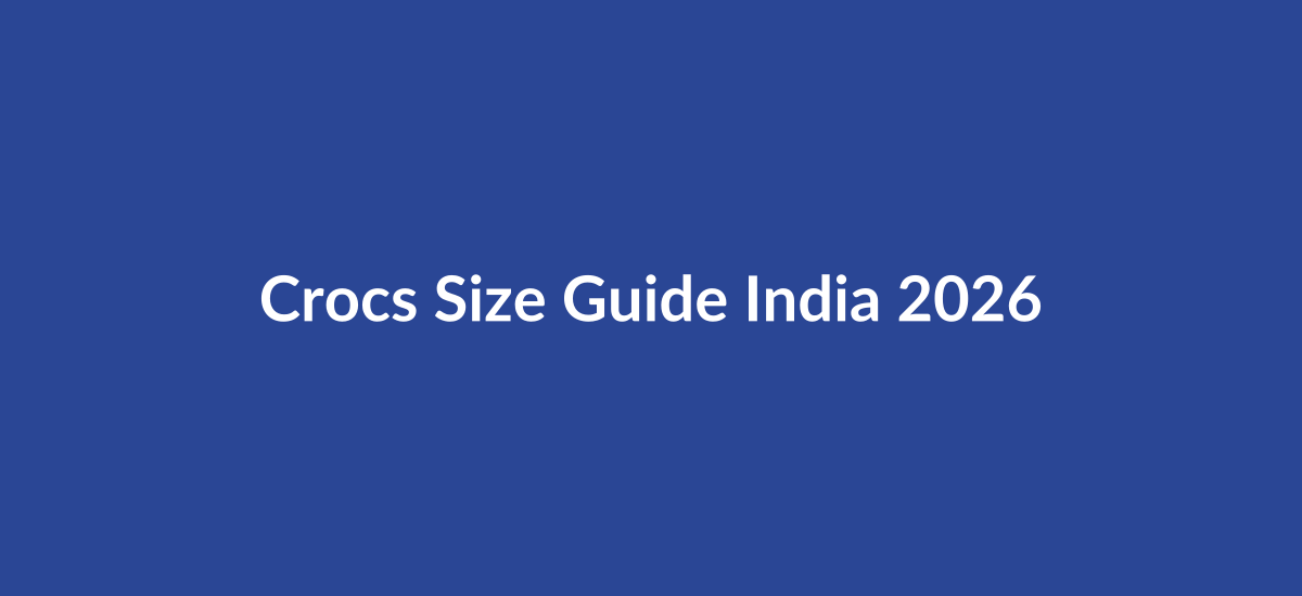 How to Choose the Right Crocs Size in India — 2026 Buying Guide
